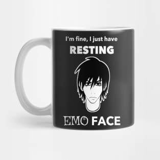 I'm fine, I just have Resting Emo Face Mug